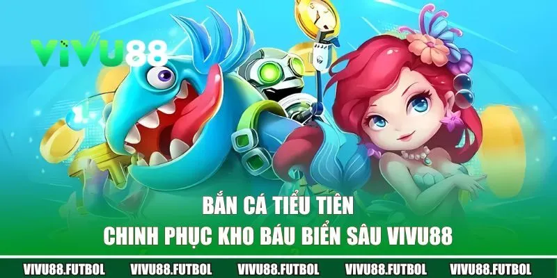 Bắn Cá Tiểu Tiên