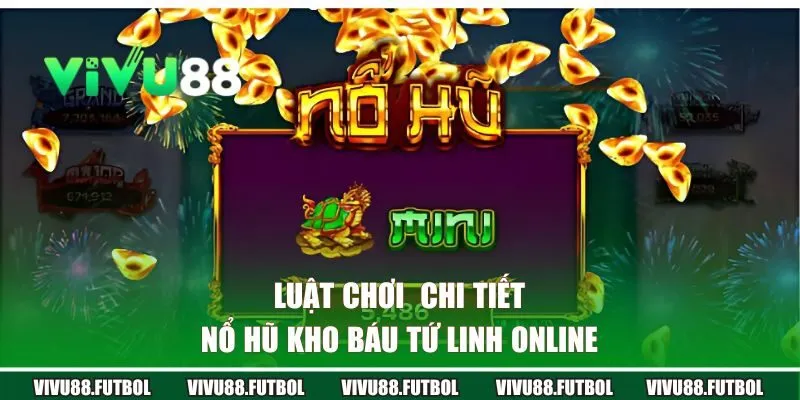 Luật chơi nổ hũ tứ linh