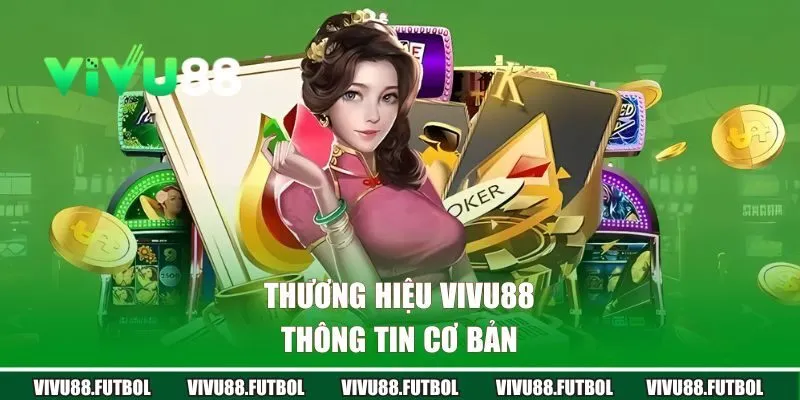 Thông tin về thương hiệu VIVU88